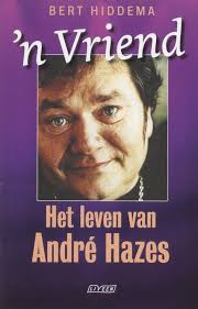n Vriend: Het Leven van André Hazes