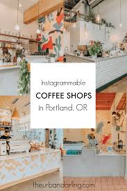 Instagrammable Coffee Shops In Portland Or In 2020 Colorful Coffee Shop Coffee Shop Cute Coffee Shop