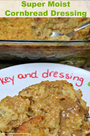 Cornbread Dressing Super Moist And Flavorful Recipe Dressing Recipes Thanksgiving Dressing Recipes Cornbread Super Moist Cornbread