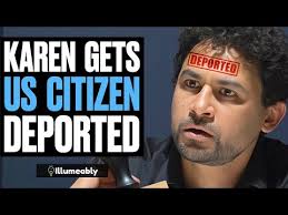KAREN Gets US Citizen DEPORTED