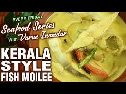 Kerala Style Meen Curry How To Make Fish Molee At Home Seafood Series Varun Inamdar Youtube How To Make Fish Indian Food Recipes Food