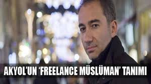 Mustafa Akyol: Freelance Müslümanım