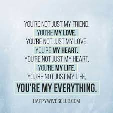 You Re My Love My Heart My Life My Everything I Love My Hubby Quotes Love Quotes For Him