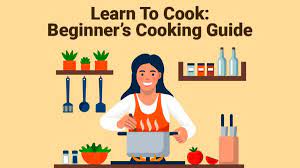 Learn To Cook: Beginner's Cooking Guide