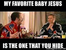 16 famous quotes about infant jesus: Ricky Bobby Meme Baby Jesus