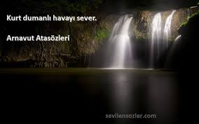 Kurt Dumanli Havayi Sever Arnavut Atasozleri