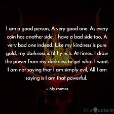I Am A Good Person A Ver Quotes Writings By Aravindha Rajan Yourquote