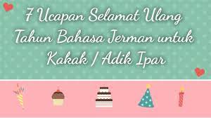 Check spelling or type a new query. 7 Ucapan Selamat Ulang Tahun Bahasa Jerman Untuk Ipar Jermania
