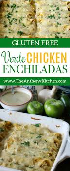 Chicken Enchiladas Verde With Cheese The Anthony Kitchen In 2020 Gluten Free Chicken Enchiladas Mexican Food Recipes Sour Cream Chicken Enchilada Recipe