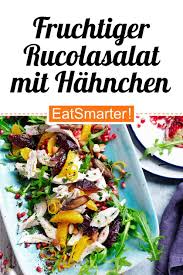 fruchtiger rucolasalat mit hahnchen rezept rucolasalat rezepte leichtes abendessen