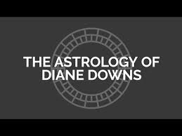 Astrology Of Diane Downs Ep 5 Natal Chart