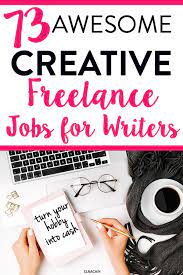For moms who are a people person 1. 73 Creative Writing Jobs To Make Money With Your Hobby Elna Cain
