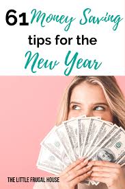 Check spelling or type a new query. 61 Money Saving Tips For The New Year The Little Frugal House