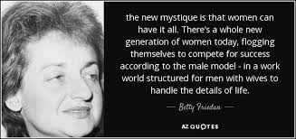 Can you Have It All?. The dilemma of Modern Womanhood