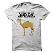 An animal like a lizard, with short legs and a long tail, that lives both on land and in water (= is an amphibian). If The Camel Once Gets His Nose In The Tent His Body Will Soon Follow T Shirts Hoodie Zellow T Shirts