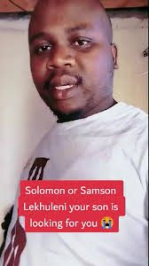 Solomon /Samson Lekhuleni from Mpumalanga Nelspruit please your son is  looking for you 💔
