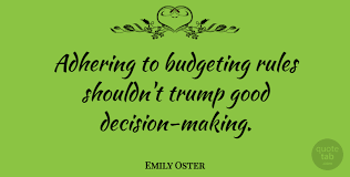 Don't tell me what you value, show me your budget, and i'll tell you what you value. Emily Oster Adhering To Budgeting Rules Shouldn T Trump Good Quotetab