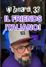 Via Zanardi 33: L'Italiano di FRIENDS nel 2001