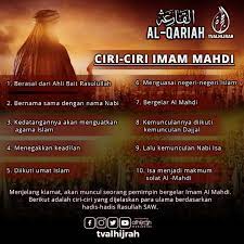 Ia salah seorang yang dalam dirinya ada dua ciri para nabi terdahulu—yakni umur panjang dan. Imam Mahdi Ciri Ciri Dajjal Malaylict