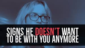 The 9 Biggest Signs He Doesn T Want To Be With You Anymore And Might Not Love You