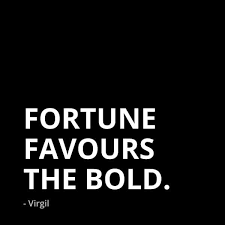 Quote Fortune Favours The Bold Virgil Fortune Favors The Bold Be Bold Quotes Heartbreaking Quotes