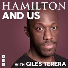 Hamilton and Us with Giles Terera Podcast