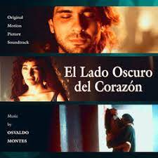 127 minutos año de estreno: Film Music Site El Lado Oscuro Del Corazon Soundtrack Osvaldo Montes Rosetta Records 2019 The Dark Side Of The Heart