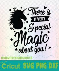 Download There Is A Very Special Magic About You Unicorn Quotes Logo Svg Png Dxf Movie Design Bundles