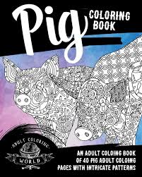 You can now print this beautiful a cute little pig in a mug on a christmas background coloring page or color online for free. Amazon Com Pig Coloring Book An Adult Coloring Book Of 40 Pig Adult Coloring Pages With Intricate Patterns Animal Coloring Books For Adults 9781544091723 World Adult Coloring Books