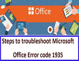 Steps To Troubleshoot Microsoft Office Error Code 1935 Microsoft Office Error Code Microsoft