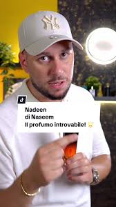 Il Profumo Introvabile Nadeen di Naseem!
