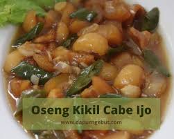 Oseng oseng kikil pedas manis. Oseng Kikil Cabe Ijo Dapur Ngebut