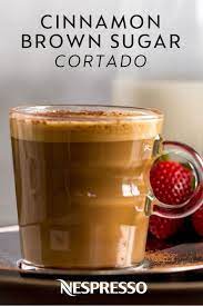 Cinnamon Brown Sugar Cortado Recipe Nespresso Recipes Espresso Drink Recipes Coffee And Donuts