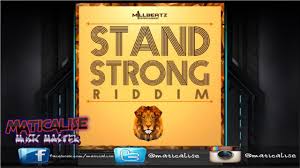 Stand Strong Riddim Mix Millbeatzent Reggae Maticalise Youtube