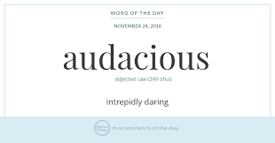 Word Of The Day Audacious Merriam Webster Uncommon Words Weird Words Unusual Words