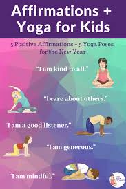 5 Positive Affirmations 5 Yoga Poses For The New Year Yoga For Kids Yoga Story Kids Yoga Poses