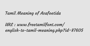 Record the pronunciation of this word in your own voice and play it to listen to how you have pronounced it. Tamil Meaning Of Asafoetida à®ª à®° à®™ à®• à®¯à®®