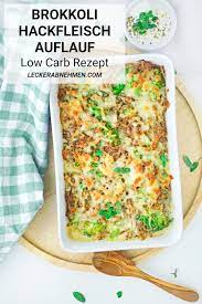 Low Carb Brokkoli Hackfleisch Auflauf Leckeres Low Carb Auflauf Rezept Lebensmittel Mit Wenig Kohenhydrate Rezepte Low Carb Abendessen Rezepte