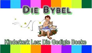 Kinderkerk Les 13 Die Bybel Die Gedigte Boeke Praise And Worship Words Leer