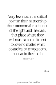 Too Often We Glimpse The Darkness And Call It Quits Relationships Grounded In Love Are Willing To Work With One Anoth Quitting Quotes Forced Love Light Quotes