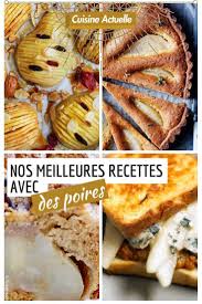 Nos Meilleures Recettes Avec Des Poires Poire Recette Recette Meilleur Recette