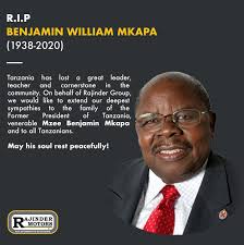 Our Hero Former Tanzania President Benjamin Mkapa May His Soul Rest in  Eternal Peace ☮️. On Behalf of RAJINDER GROUP. #ripmzeemkapa #ripmzeewetu  #tanzania🇹🇿 #tanzania