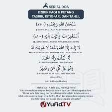20 october 2020 dzikir petang sore subtitle indo full no 1 s d 23. Ensiklopedia Islam Dzikir Pagi Petang Tasbih Istighfar Dan Tahlil
