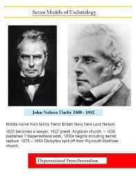 Week 7 8 Beginnings Of Dispensational Premillennialism Models Of Eschatology