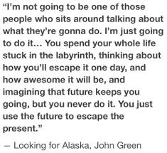 A lot of people come to l.a. 14 Looking For Alaska Inspirational Quotes Swan Quote