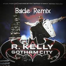 We did not find results for: R Kelly Gotham City B Side Bootleg Remix By B Side Production