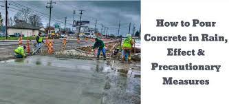 Pouring Concrete In Rain Effect Precautionary Measures