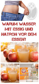 Warum Wasser Mit Essig Und Natron Vor Dem Essen Diet And Nutrition Healthy Drinks Weight Lose Drinks