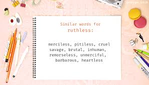 Ruthless Synonyms Similar Word For Ruthless