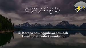 Sesungguhnya sesuatu yang menyulitkan itu senantiasa menyertai sesuatu yang mudah. Surah Al Insyirah Dan Terjemah Indonesia Mishary Rashid Alafasy Youtube